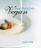 Great Chefs Cook Vegan - Long, Linda