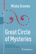 Great Circle of Mysteries: Mathematics, the World, the Mind