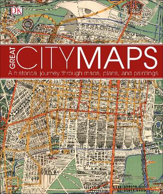 Great City Maps: A historical journey through maps, plans, and paintings - DK