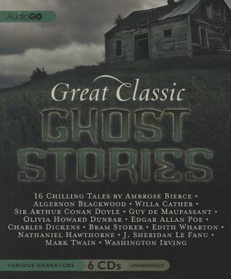 Great Classic Ghost Stories - Various Authors, and Various Narrators (Read by)