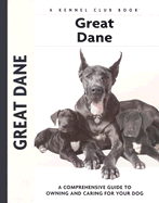 Great Dane: A Comprehensive Guide to Owning and Caring for Your Dog