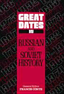 Great Dates in Russian and Soviet History - Francis Conte, General Editor, and Conte, Francis, Professor (Editor)