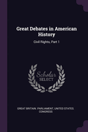 Great Debates in American History: Civil Rights, Part 1