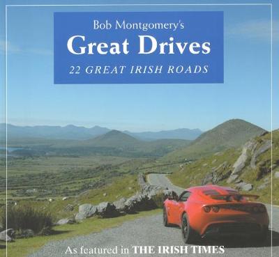 Great Drives: 22 Great Irish Roads - Montgomery, Bob