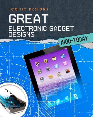 Great Electronic Gadget Designs 1900 - Today - Graham, Ian