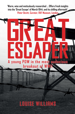 Great Escaper: A Young POW in the Most Audacious Breakout of WWII - Williams, Louise