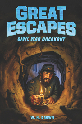Great Escapes #3: Civil War Breakout - Brown, W N