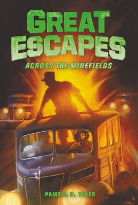 Great Escapes #6: Across the Minefields - Toler, Pamela D., Ph.D.