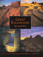 Great Excavations: Tales of Early Southwestern Archaeology, 1888-1939