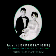 Great Expectations: An Interactive Guide to Your First Year of Marriage - Heim, Joanne, and Heim, Toben, and Heim, Tohen