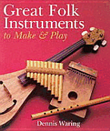 Great Folk Instruments to Make & Play