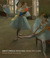 Great French Paintings from the Clark: Barbizon Through Impressionism
