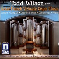 Great French Virtuosic Organ Music - Todd Wilson (organ)