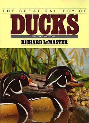 Great Gallery of Ducks and Other Waterfowl - Richard LeMaster