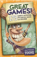 Great Games! 175 Games & Activities for Families, Groups, & Children
