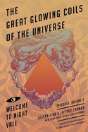 Great Glowing Coils of the Universe: Welcome to Night Vale Episodes, Volume 2