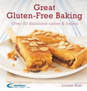 Great Gluten-Free Baking: Over 80 Delicious Cakes and Bakes