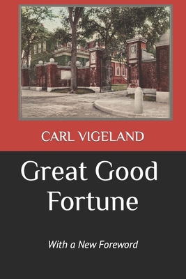 Great Good Fortune: With a New Foreword - Vigeland, Carl