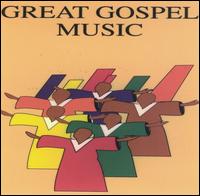 Great Gospel Music: Choir Compilation - Various Artists