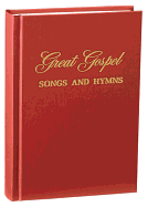 Great Gospel Songs and Hymns - Gaither, Bill (Compiled by), and Williams, Clyde (Compiled by), and Knight, Ezra H (Compiled by)