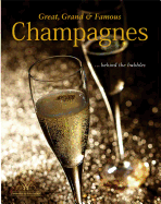 Great, Grand & Famous Champagne: Behind the Bubbles