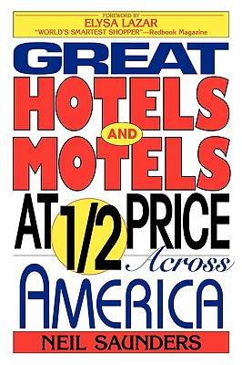 Great Hotels and Motels at Half Price Across America - Saunders, Neil