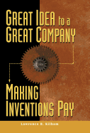 Great Idea to a Great Company: Making Inventions Pay