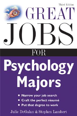 Great Jobs for Psychology Majors - DeGalan, Julie, and Lambert, Stephen