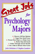 Great Jobs for Psychology Majors - DeGalan, Julie, and Lambert, Stephen E