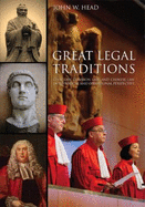 Great Legal Traditions: Civil Law, Common Law, and Chinese Law in Historical and Operational Perspective - Head, John W