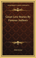 Great Love Stories by Famous Authors