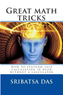 Great Math Tricks: How to Perform Fast Calculation in Head Without a Calculator