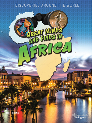 Great Minds and Finds in Africa - Downs, Mike