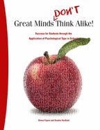 Great Minds Don't Think Alike!: Success for Students Through the Application of Psychological Type in Schools