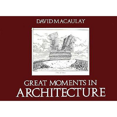 Great Moments in Architecture - Macaulay, David