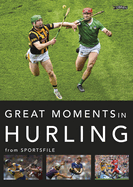 Great Moments in Hurling