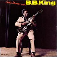 Great Moments with B.B. King - B.B. King