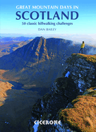 Great Mountain Days in Scotland: 50 classic hillwalking challenges