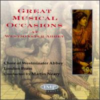 Great Musical Occasions - Iain Simcock (organ); Jo Crouch (treble); London Brass; Simon Birchall (bass); Choir of Westminster Abbey (choir, chorus); Martin Neary (conductor)