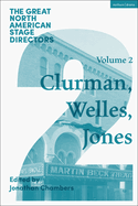 Great North American Stage Directors Volume 2: Harold Clurman, Orson Welles, Margo Jones
