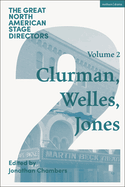 Great North American Stage Directors Volume 2: Harold Clurman, Orson Welles, Margo Jones