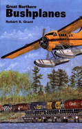 Great Northern Bushplanes - Grant, Robert S