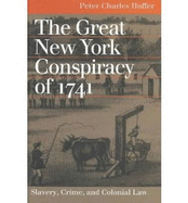 Great NY Conspiracy of 1741 - Hoffer, Peter Charles