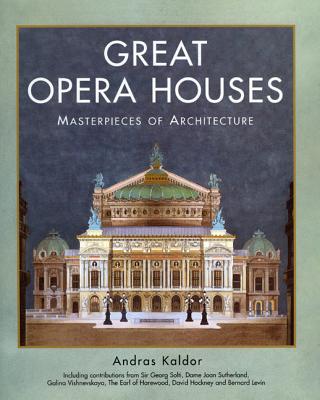 Great Opera Houses - Kaldor, Andras, and Andrews, Stephenson B, and Antique Collectors' Club