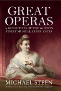 Great Operas: A Guide to 25 of the World's Finest Musical Experiences