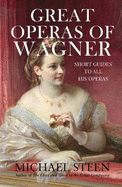 Great Operas of Wagner: Short Guides to all his Operas