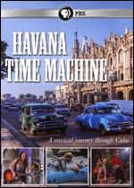 Great Performances: Havana Time Machine - James Burton Yockey; Randy Hale