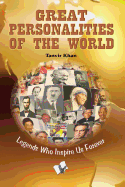 Great Personalities of the World: Legends Who Inspire Us Forever