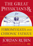 Great Physician's RX for Fibromyalgia and Chronic Fatigue