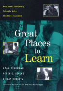 Great Places to Learn: How Asset-Building Schools Help Students Succeed - Starkman, Neal, PH.D., and Scales, Peter C, PhD, and Roberts, Clay, MS